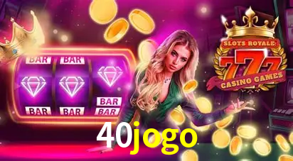 Descubra o Mundo do Cassino Online com 40jogo
